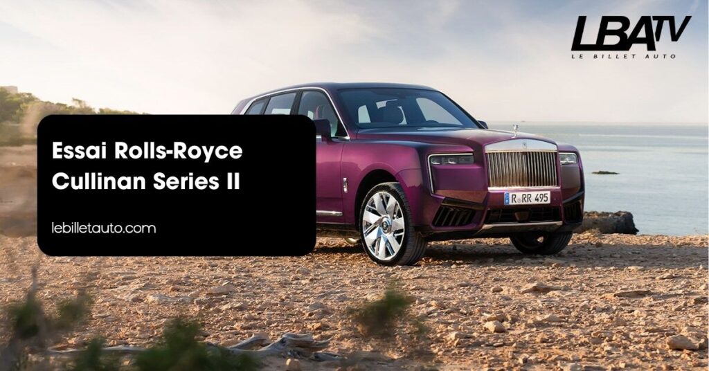 Essai Rolls Royce Cullinan Series II