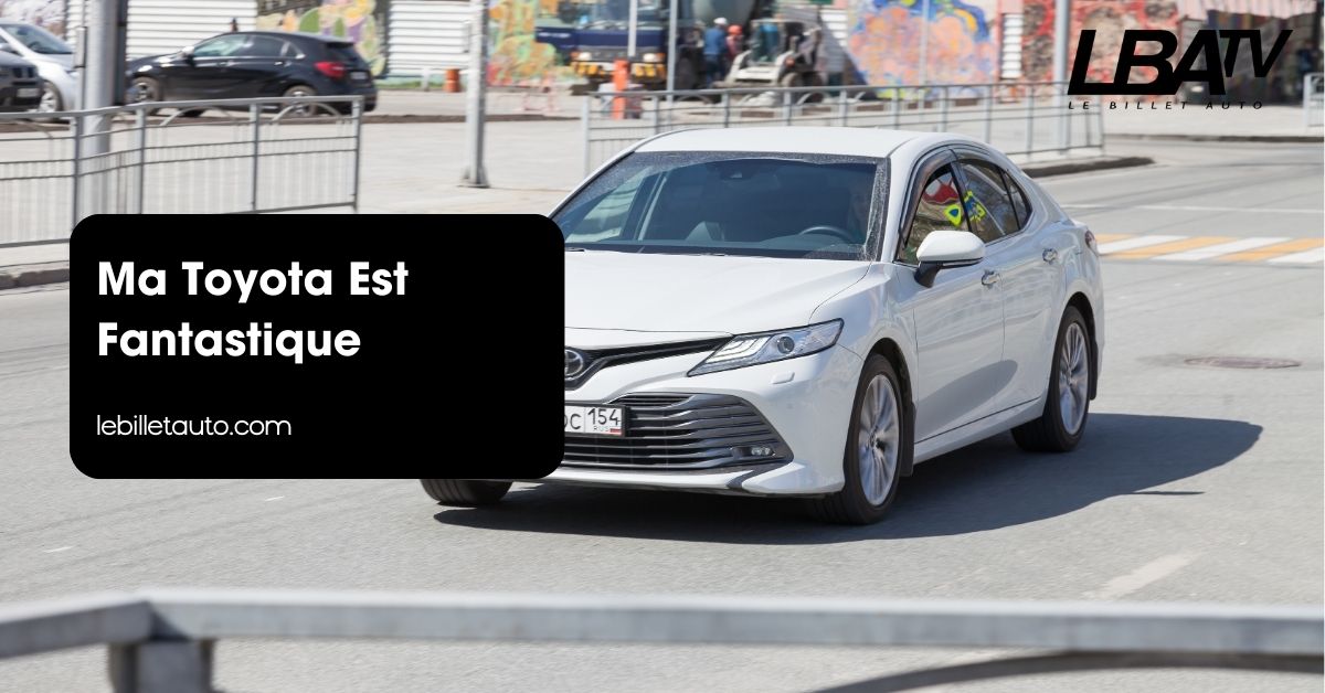ma Toyota est fantastique