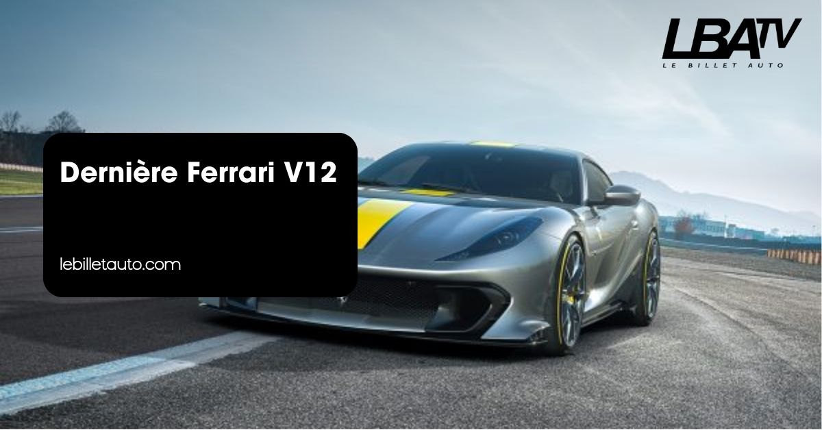 Dernière Ferrari V12