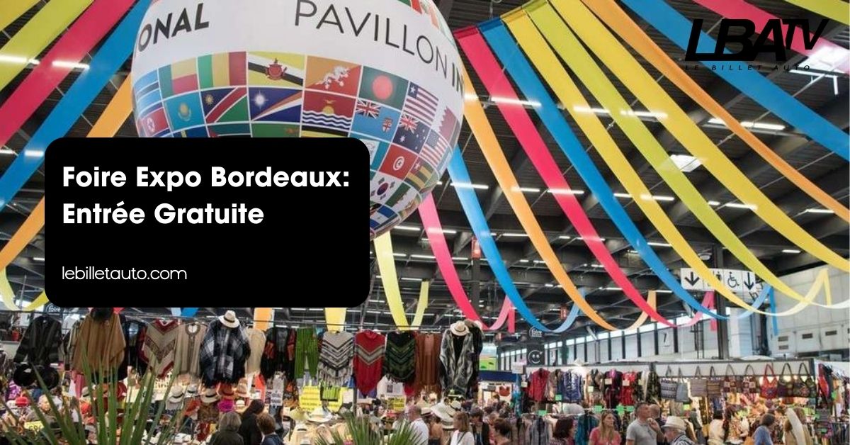 Foire Expo Bordeaux Entrée Gratuite